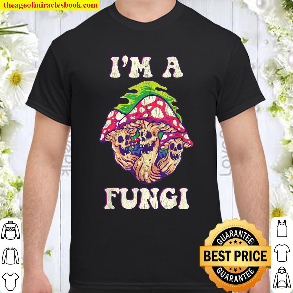 I'm A Fungi Funny Mushroom Pun Fun Guy Biology Amanita Fun shirt ...