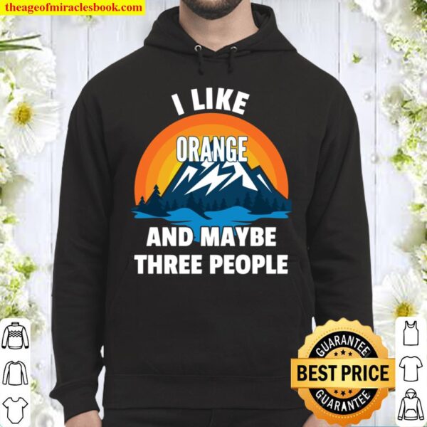Ich mag Orange und vielleicht drei Menschen Hoodie
