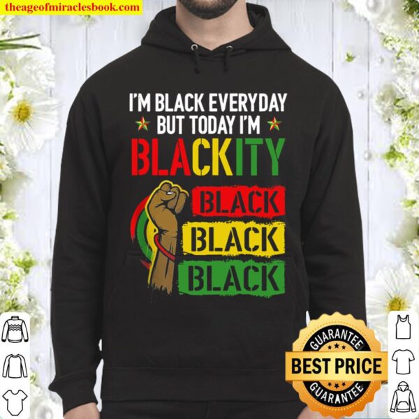 I’m Blackity African Black Power Black Everyday Hoodie