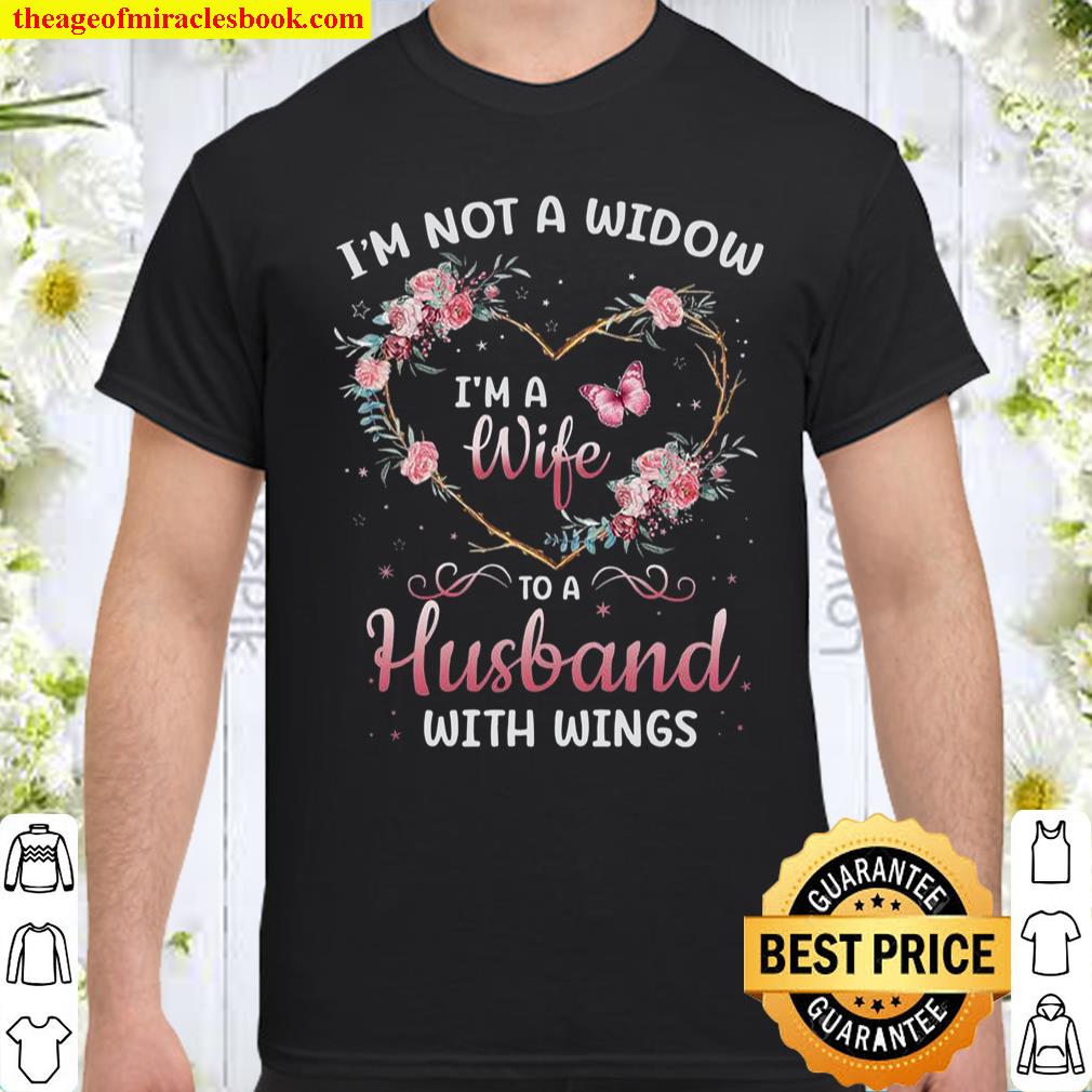 I’m Not A Widow I’m A Wife To A Husband With Wings Shirt