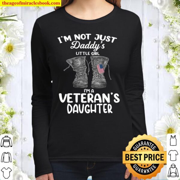 I’m Not Just Daddy’s Little Girl I’m A Veteran’s Daughter Women Long Sleeved
