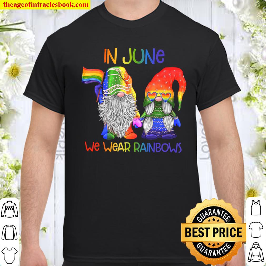 In June We Wear Rainbows Shirt