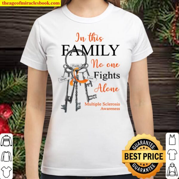 In This Family No One Fights Alone Multiple Sclerosis Awareness Classic Women T-Shirt