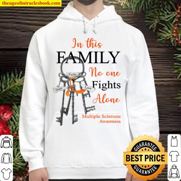In This Family No One Fights Alone Multiple Sclerosis Awareness Hoodie