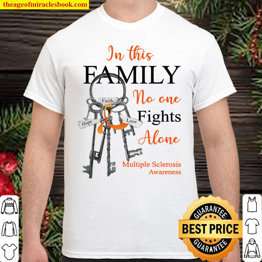 In This Family No One Fights Alone Multiple Sclerosis Awareness Shirt