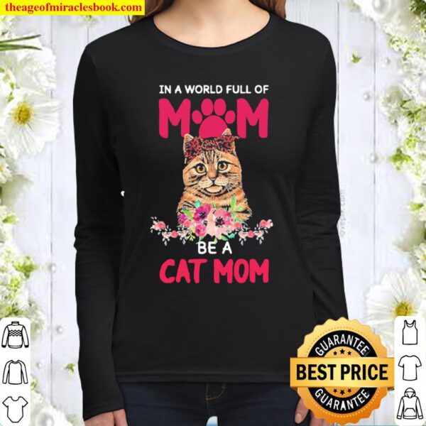In world full of mom be a cat mom flower Women Long Sleeved