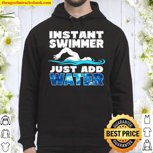 Instant Swimmer Just Add Water Funny Swimming Hoodie
