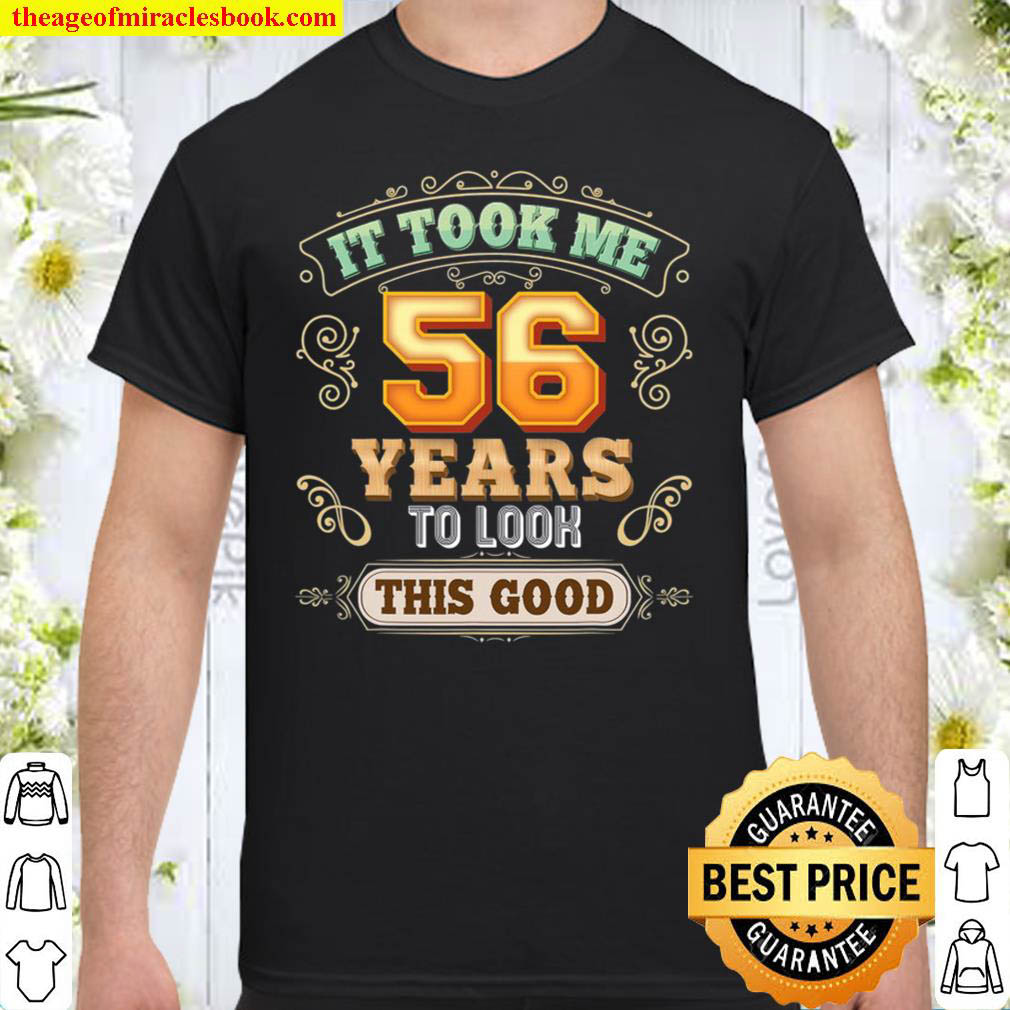 Fifty Six 56th Birthday Gift Themed Mens T-Shirt IT TOOK ME 56 YEARS 