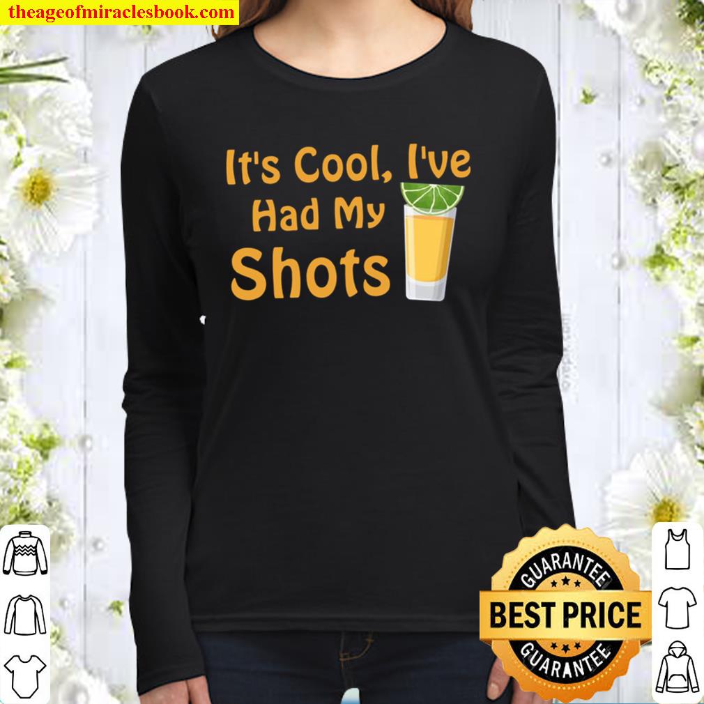 It_s Cool I_ve Had Both My Shots Funny Drinking Women Long Sleeved