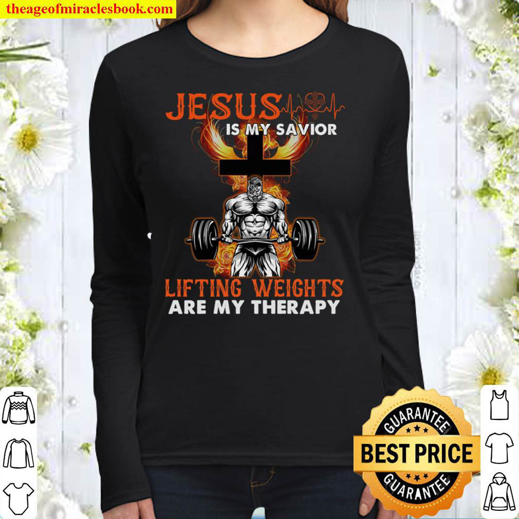 Jesus is my savior man Lifting Weights Arre My Therapy Women Long Sleeved