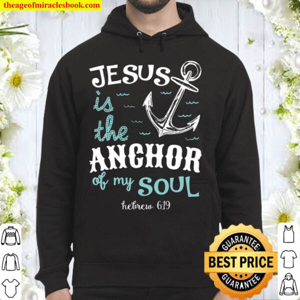 Jesus is the Anchor of my Soul Hoodie