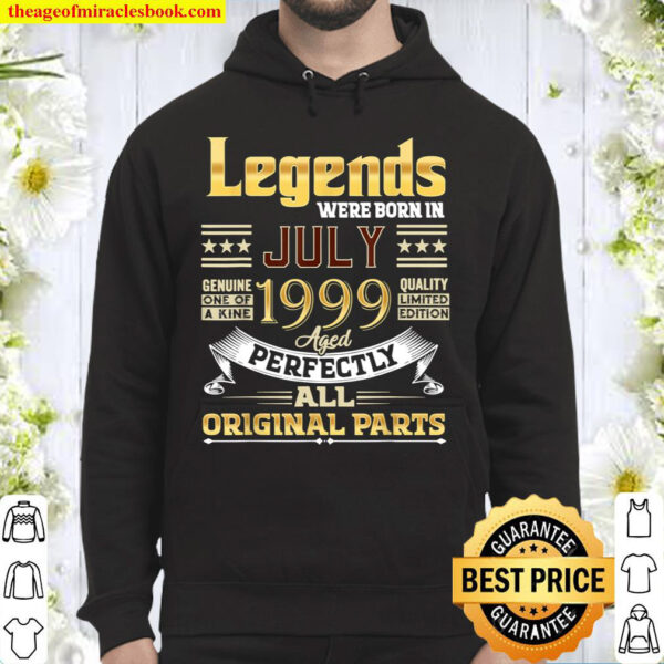 July 1999 22 Year Old 22 Birthday Legends Were Born July T Shirt Hoodie