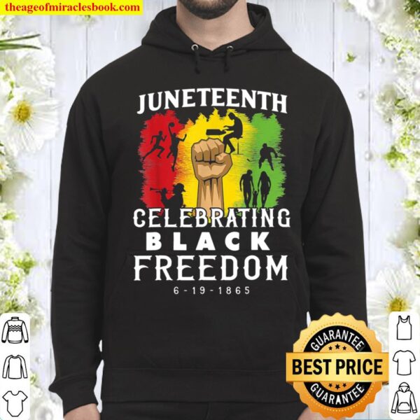 Juneteenth Celebrate Black Freedom Hoodie