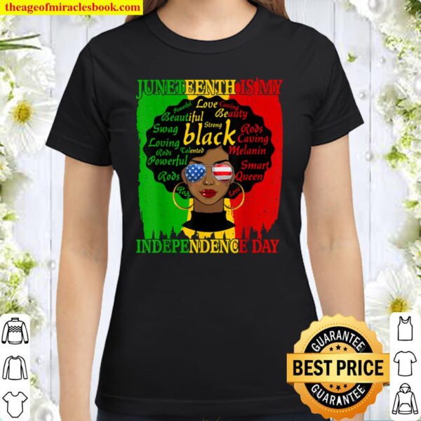 Juneteenth Is My Independence Day Black Women Afro Melanin Classic Women T-Shirt