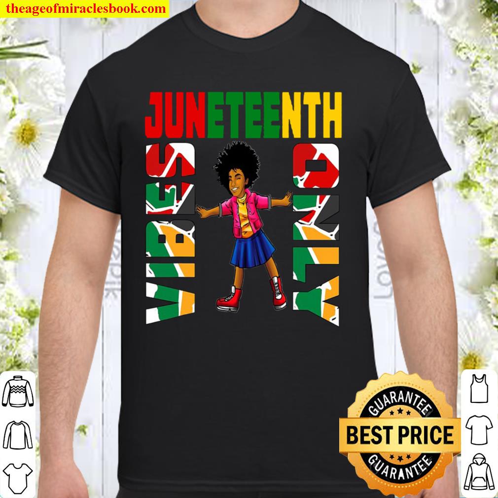 Juneteenth Vibes Only African American Black Queen Girls Kid Shirt