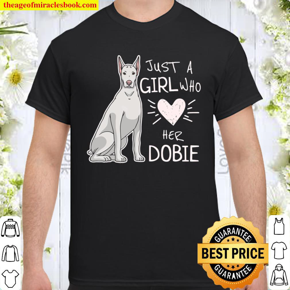 Just A Girl Who Loves Her White Doberman Pinscher Dobie Dog Sweatshirt