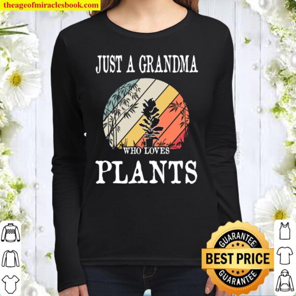 Just A Grandma Who Loves Plants Women Long Sleeved