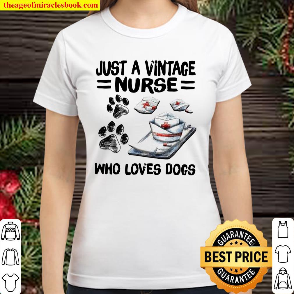 Just A Vintage Nurse Who Loves Dogs Classic Women T-Shirt