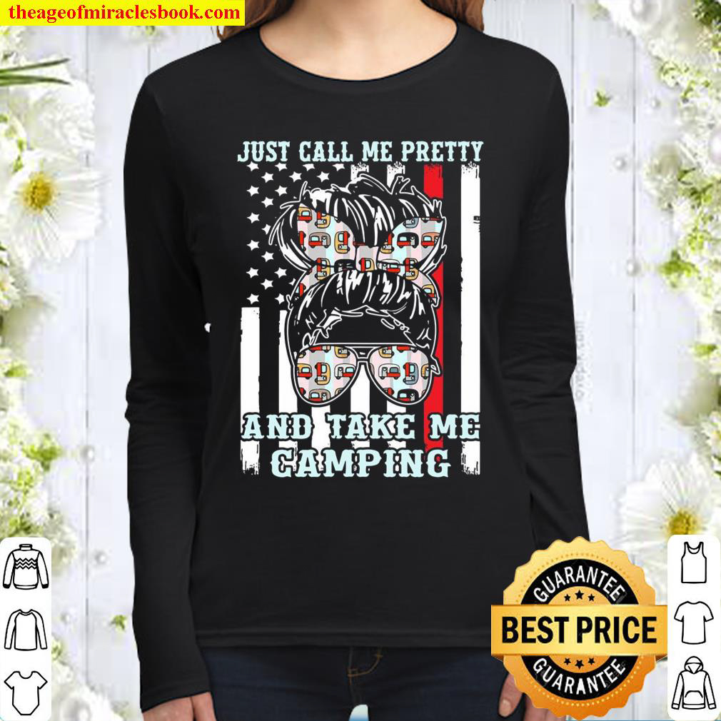 Just Call Me Pretty And Take Me Camping Women Long Sleeved