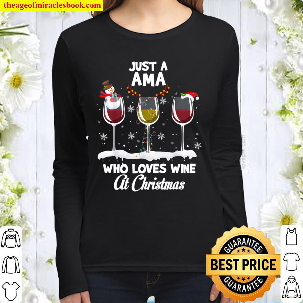 Just a Ama Who love Wine At Christmas Funny Drinking Women Long Sleeved