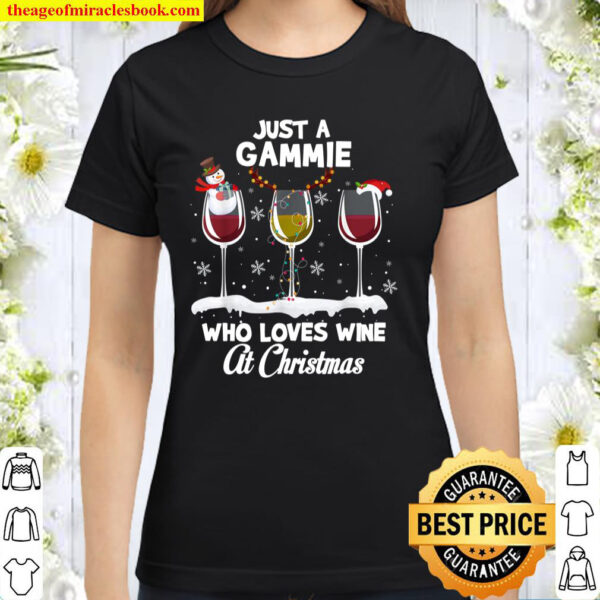 Just a Gammie Who love Wine At Christmas Funny Drinking Classic Women T-Shirt