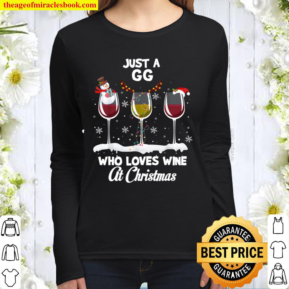 Just a Gg Who love Wine At Christmas Funny Drinking Women Long Sleeved