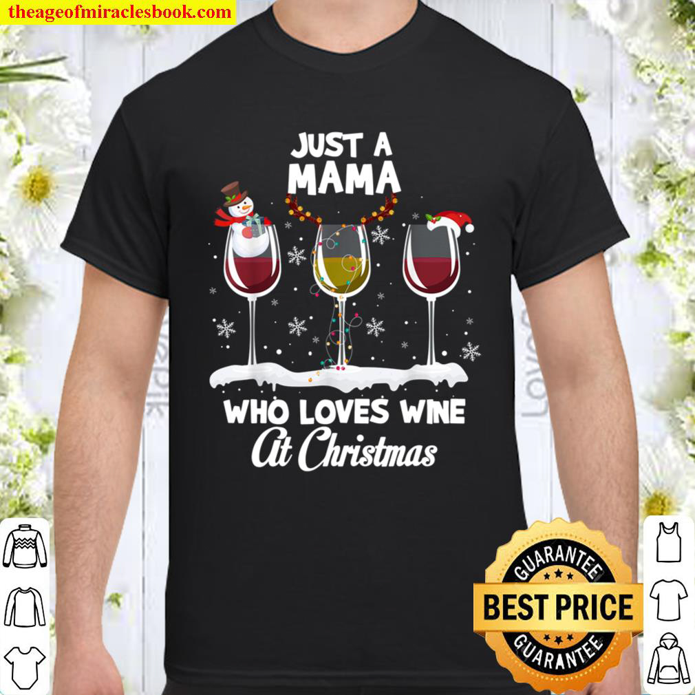 Just a Mama Who love Wine At Christmas Funny Drinking T-Shirt
