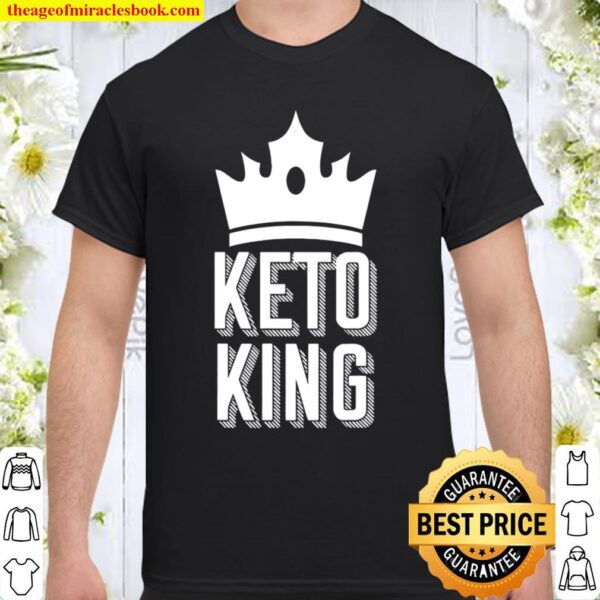 Keto King Ketogenic Diet Low Carb Men Gift Ketosis Shirt
