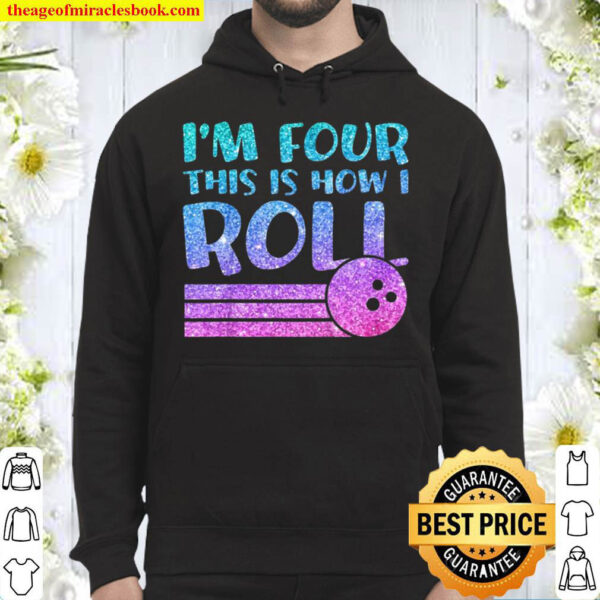 Kids 4Th Birthday Girls Bowling Gift – I’m 4 This Is How I Roll Hoodie