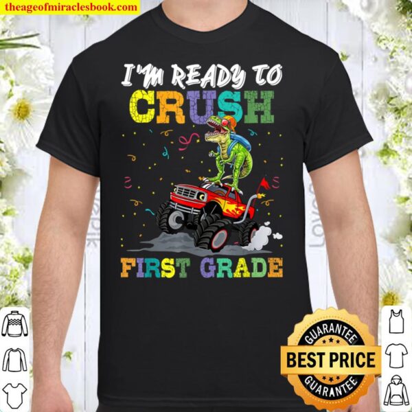 Kids I_m Ready To Crush First Grade Monster Truck Dinosaur Shirt