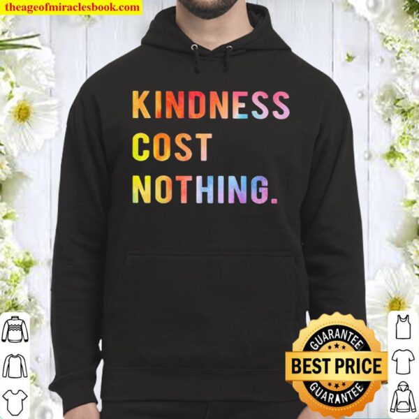 Kindness Cost Nothing Hoodie