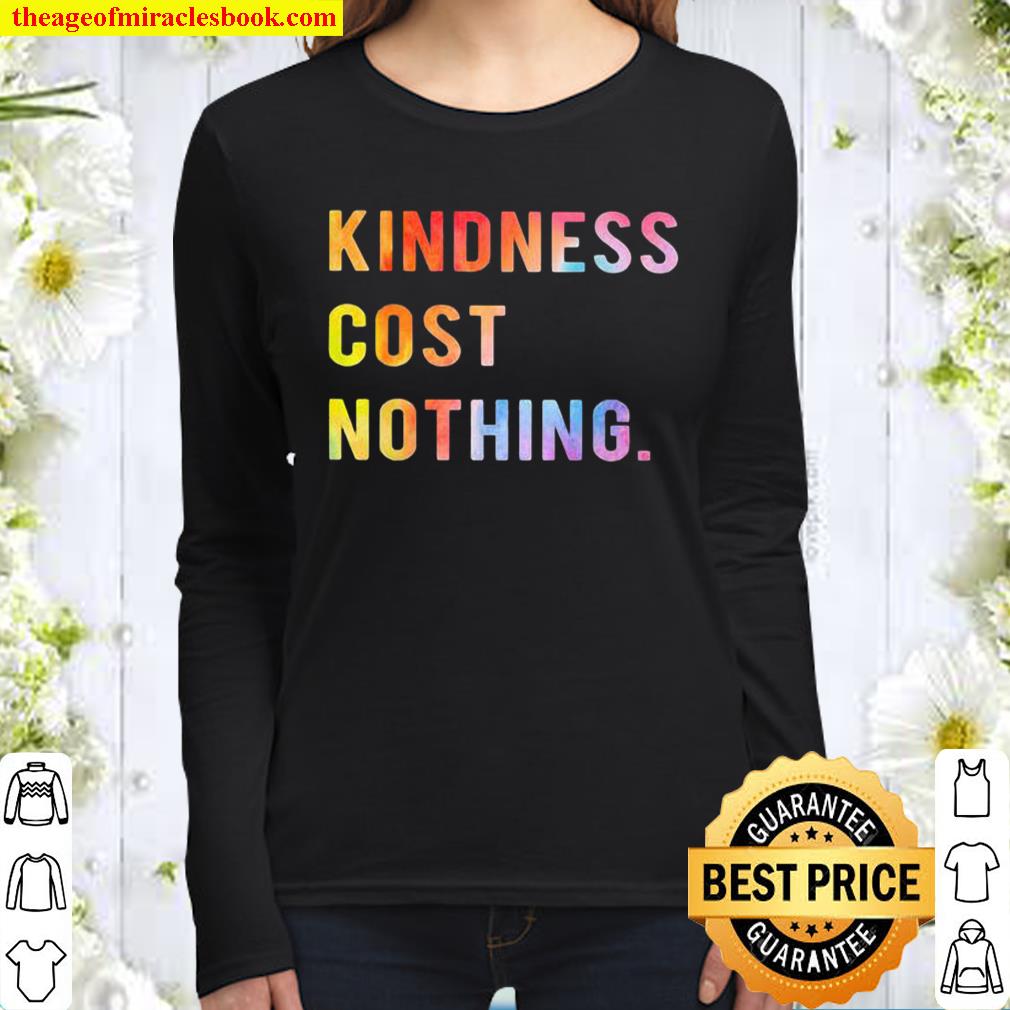 Kindness Cost Nothing Women Long Sleeved