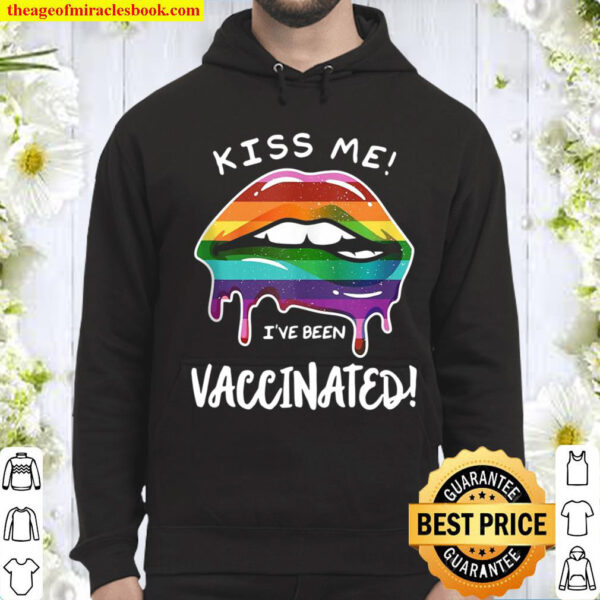 Kiss Me Ive Been Vaccinated Lgbt Funny Vaccination Gift Hoodie