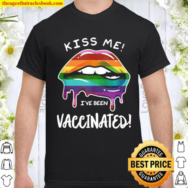 Kiss Me Ive Been Vaccinated Lgbt Funny Vaccination Gift Shirt