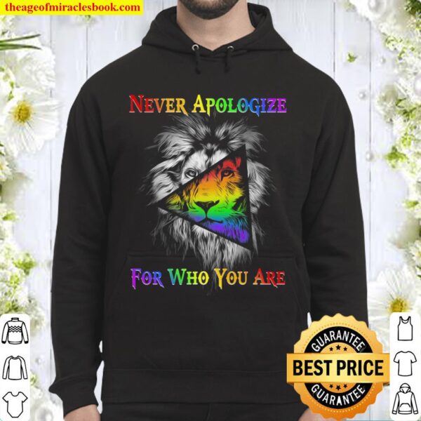 LGBT Lion Never Apologize For Who You Are Hoodie