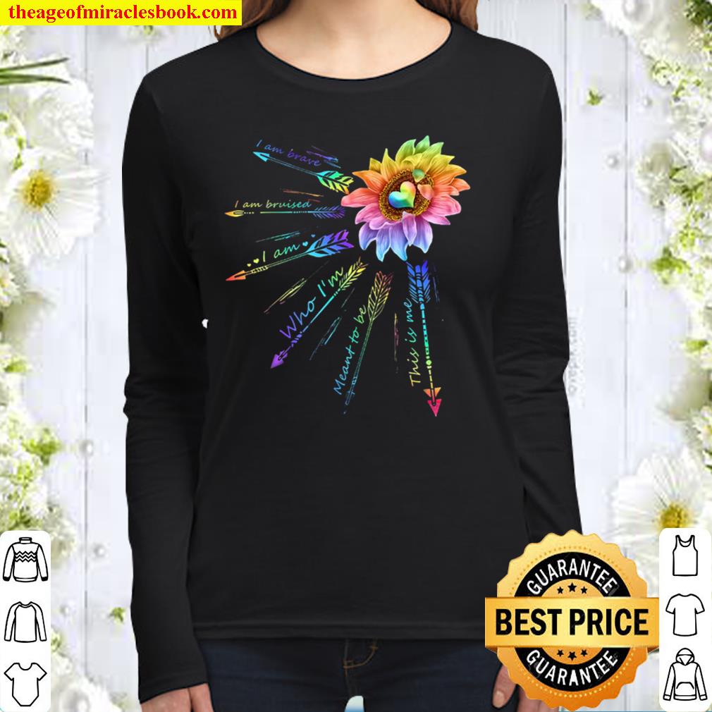 LGBT Sunflower I Am Brave I Am Bruised I Am Who I_m Meant To Be Women Long Sleeved