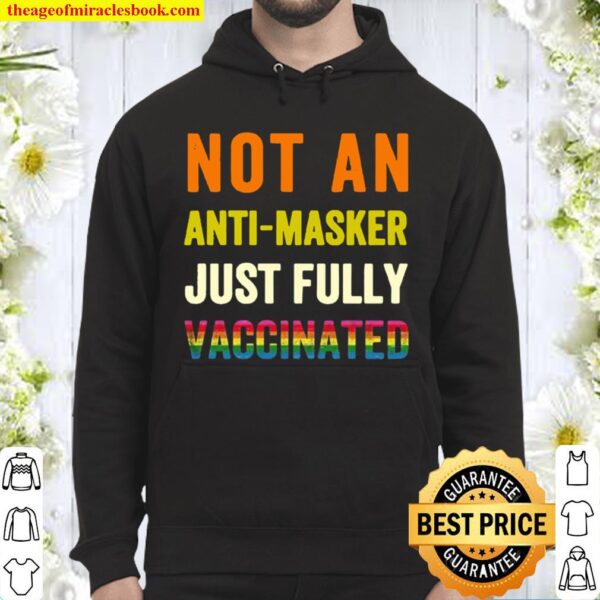 LGBT not an anti-masker just fully vaccinated Hoodie