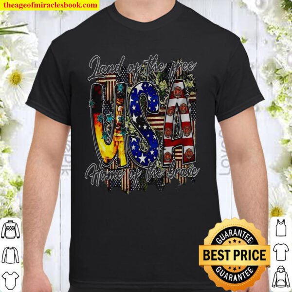 Land Of The Free USA Home Of The Brave Shirt