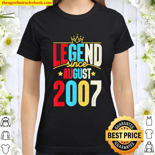 Legend Since August 2007 Birthday 14th Birthday Classic Women T Shirt