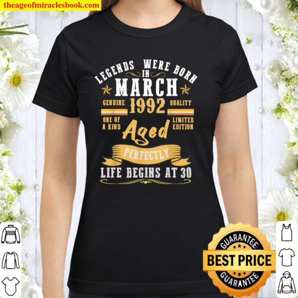 Legends Were Born in March 1992 - Aged Perfectly Classic Women T-Shirt