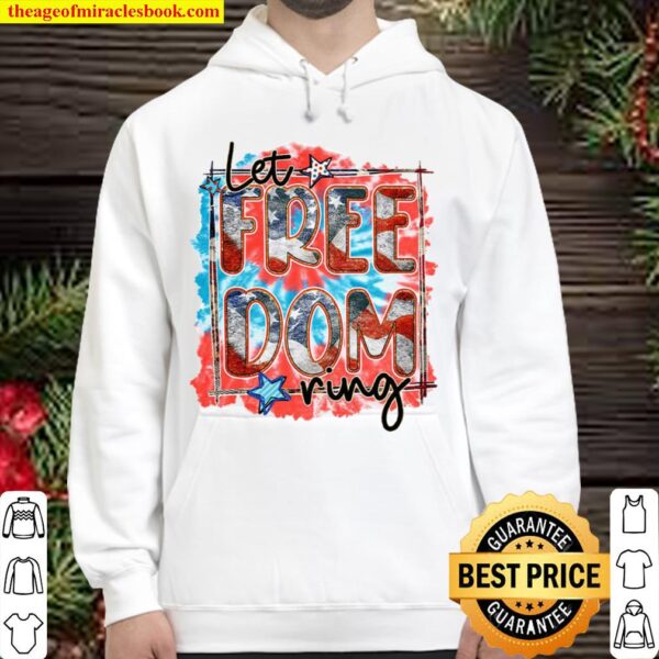 Let Freedom Ring Shirt, 4th Of July Hoodie