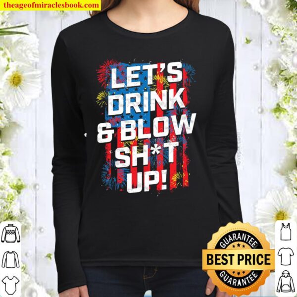 Let’s Drink Blow Shit Up Women Long Sleeved
