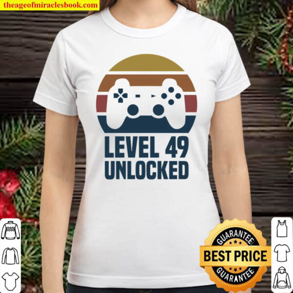 Level 49 Unlocked 49th Birthday 49 Years Old Video Gamer Classic Women T Shirt