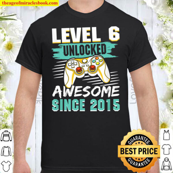 Level 6 Unlocked Awesome 2015 Video Game 6th Birthday Boys Shirt