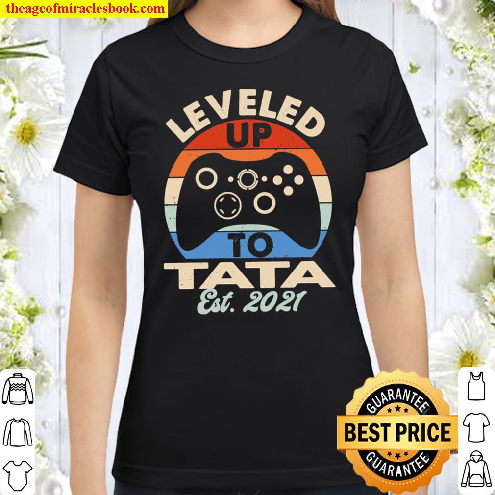 Leveled Up To Tata Est. 2021 Classic Women T-Shirt