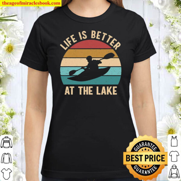 Life Is Better At The Lake Lake Life Summertime Classic Women T Shirt