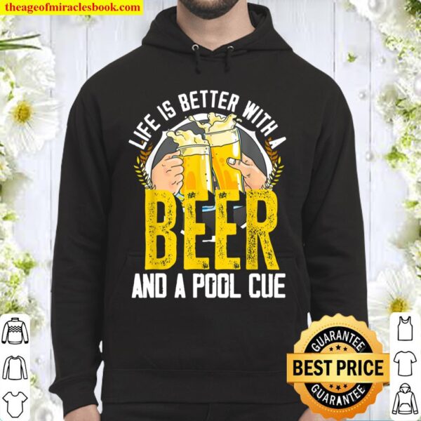 Life Is Better With A Beer And A Pool Cue Funny Billiard Hoodie