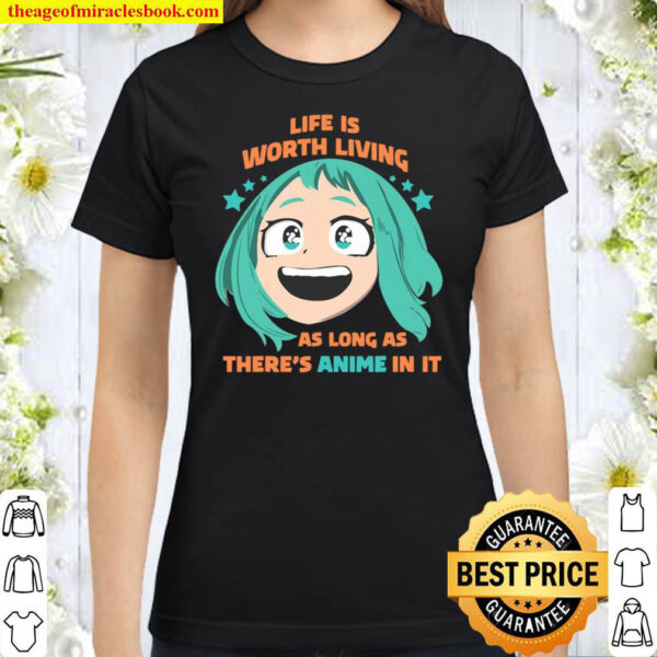Life Worth Living As Long As There’s Anime In It Manga Girl Classic Women T-Shirt