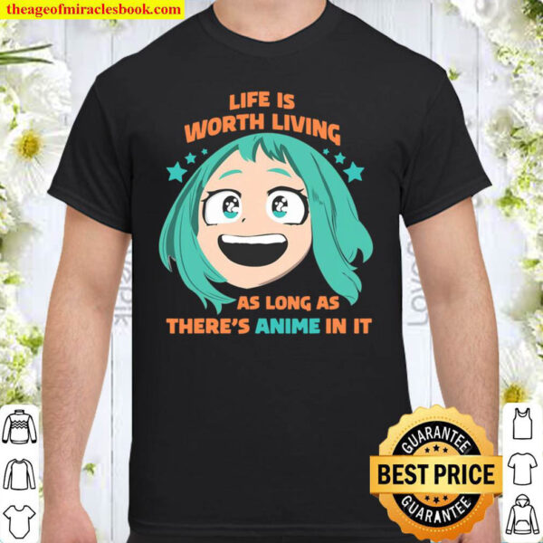 Life Worth Living As Long As There’s Anime In It Manga Girl Shirt