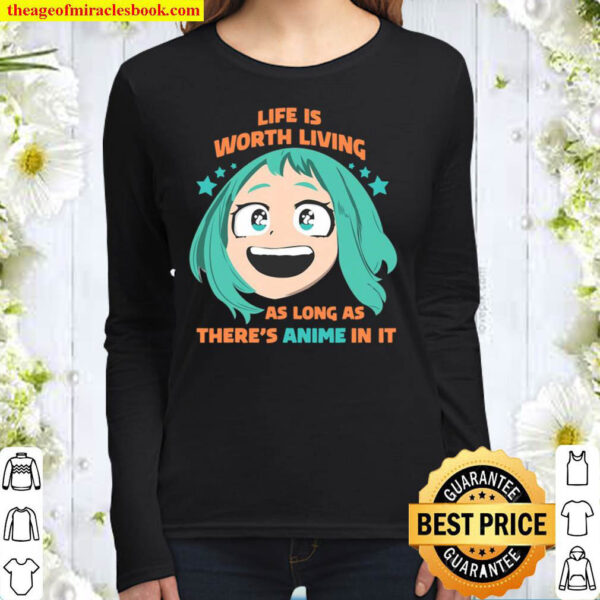 Life Worth Living As Long As There’s Anime In It Manga Girl Women Long Sleeved